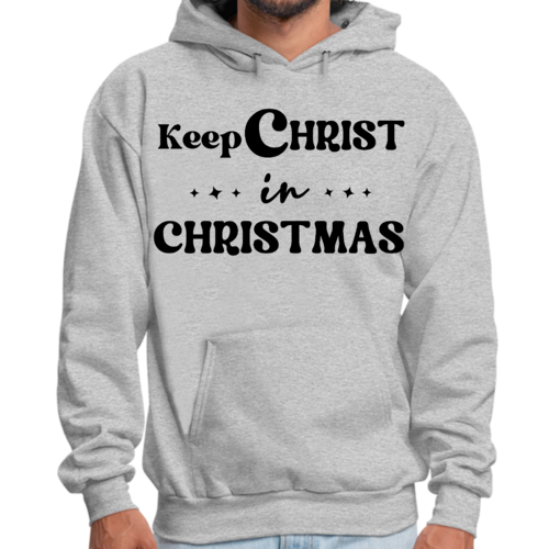 Mens Graphic Hoodie Keep Christ in Christmas - Christian Holiday