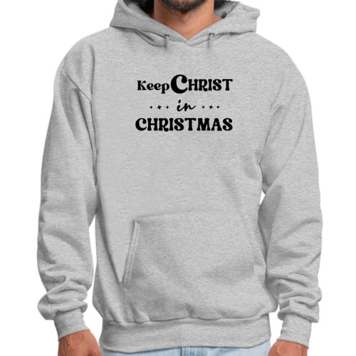Mens Graphic Hoodie Keep Christ in Christmas - Christian Holiday